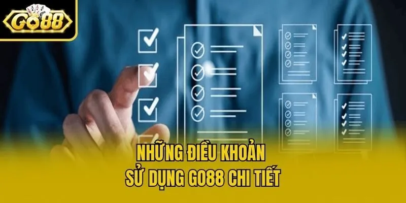 Những điều khoản sử dụng Go88 chi tiết