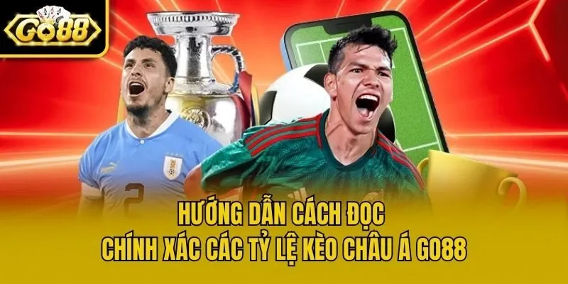 Hướng dẫn cách đọc chính xác các tỷ lệ kèo châu Á Go88