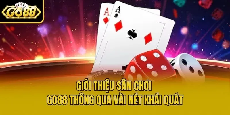 Giới thiệu sân chơi Go88 thông qua vài nét khái quát