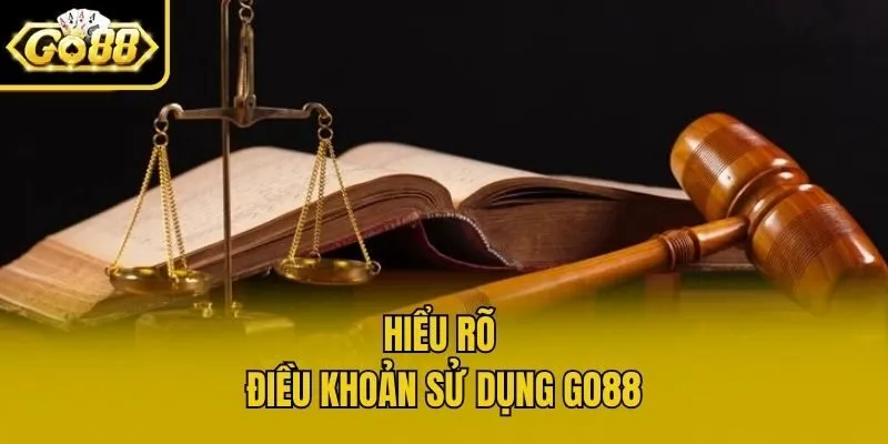 Hiểu rõ điều khoản sử dụng Go88