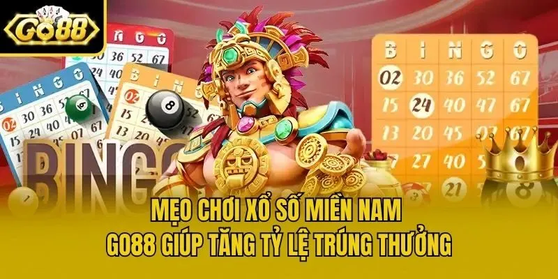 Mẹo chơi Xổ Số Miền Nam Go88 giúp tăng tỷ lệ trúng thưởng