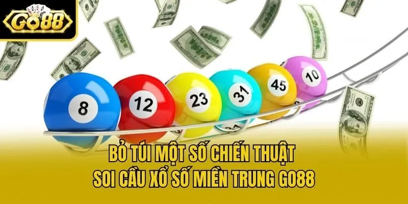 Bỏ túi một số chiến thuật soi cầu Xổ Số Miền Trung Go88
